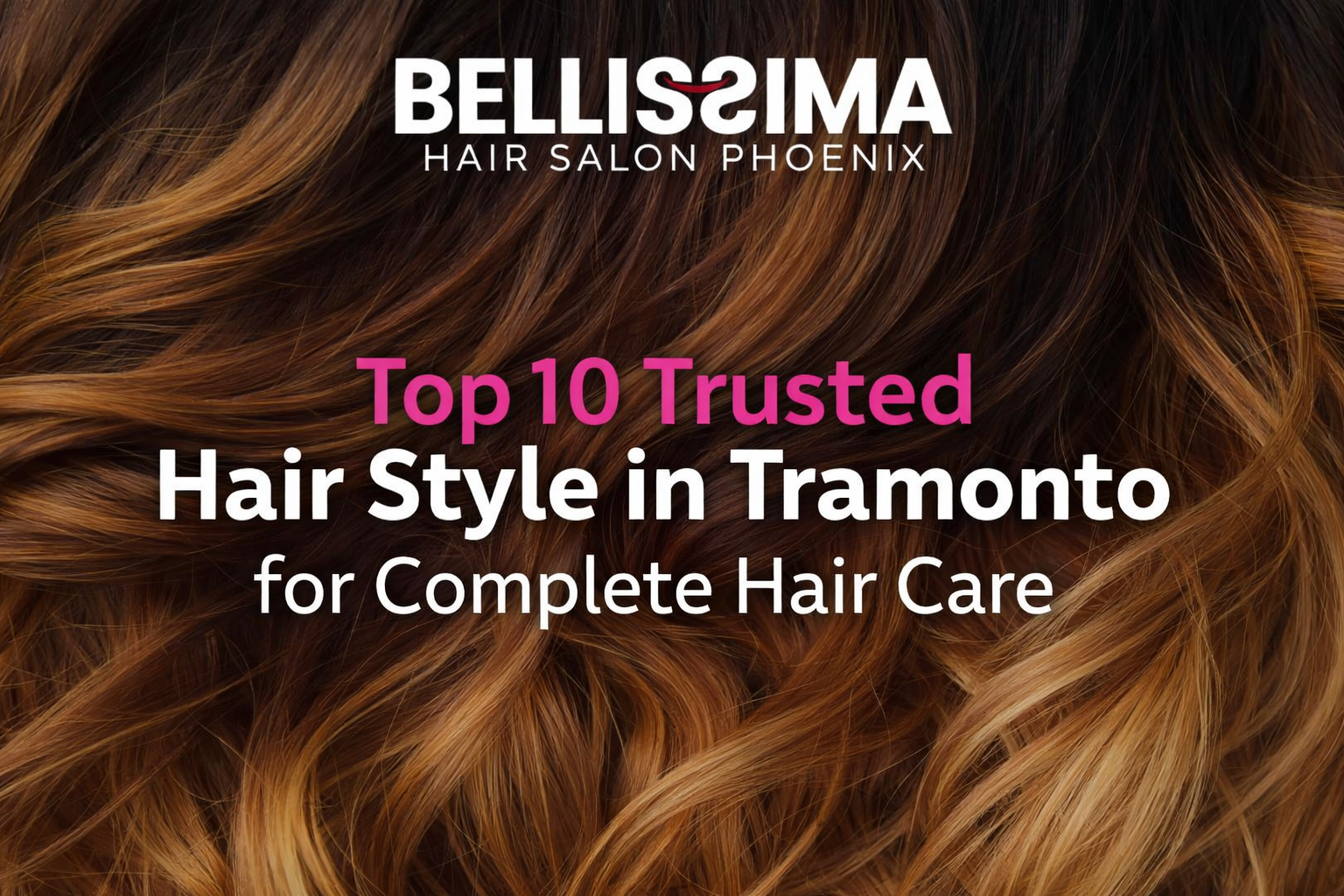 Top 10 Trusted Hair Style in Tramonto for Complete Hair Care